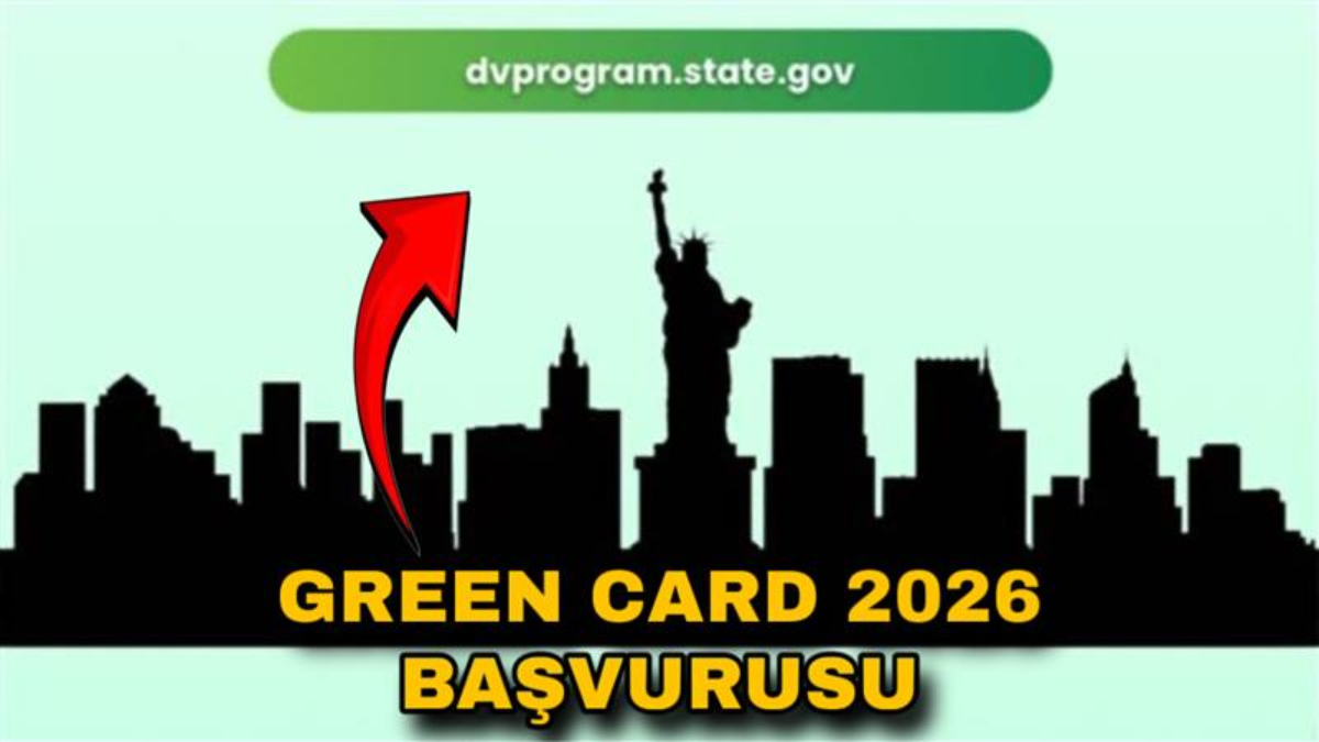 Green Card 2026 başvurusu nasıl yapılır Green Card 2026 başvurusu nasıl yapılır