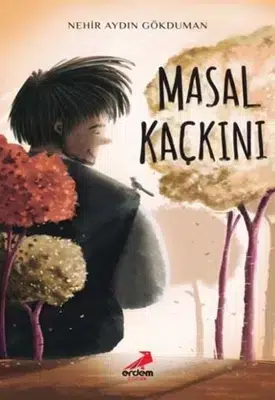 Masal Kaçkını Eserine Tematik Yaklaşım – Çocuk Masal Kaçkını Eserine Tematik Yaklaşım – Çocuk
