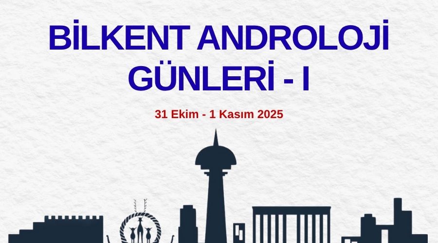 Bilkent Androloji Günleri 31 Ekim’de başlıyor Bilkent Androloji Günleri 31 Ekim’de başlıyor